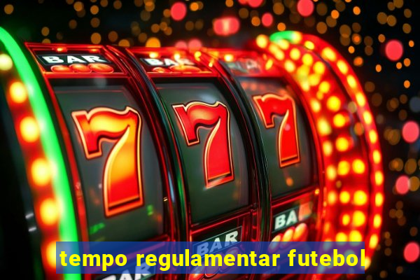 tempo regulamentar futebol