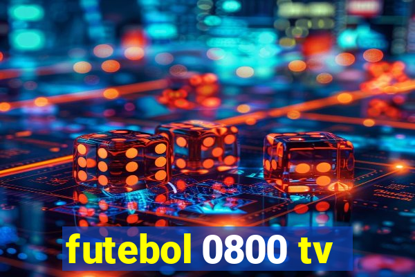 futebol 0800 tv