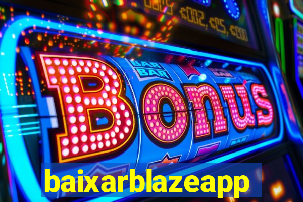 baixarblazeapp