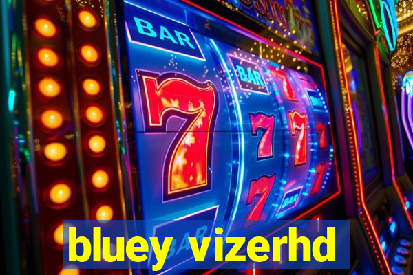 bluey vizerhd