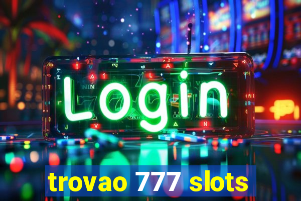 trovao 777 slots