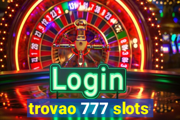 trovao 777 slots