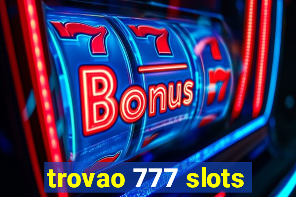 trovao 777 slots