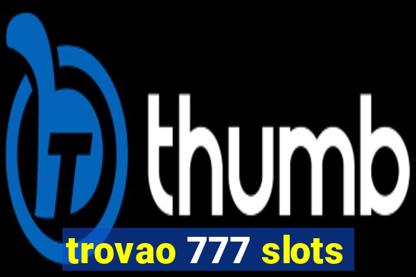 trovao 777 slots