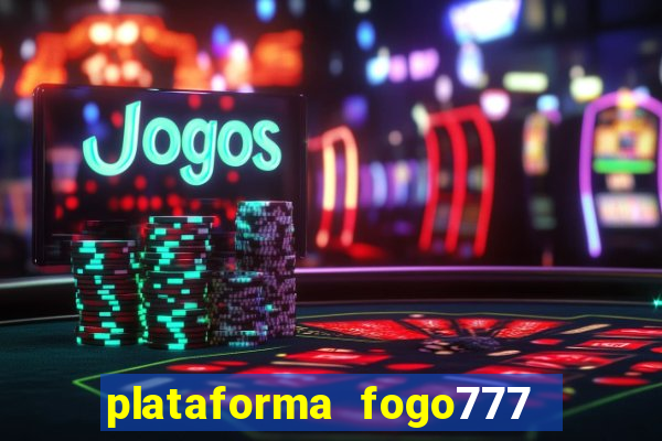 plataforma fogo777    confi  vel