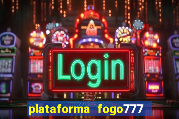 plataforma fogo777    confi  vel