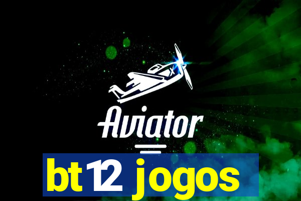 bt12 jogos