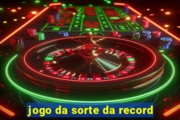 jogo da sorte da record