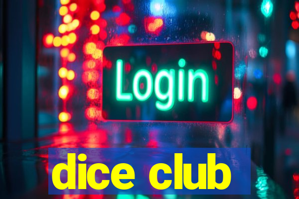 dice club