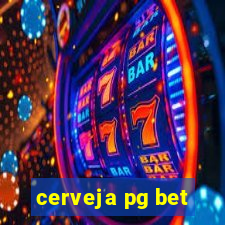 cerveja pg bet