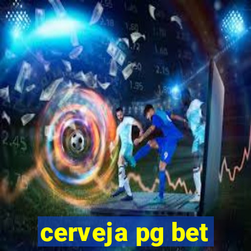 cerveja pg bet