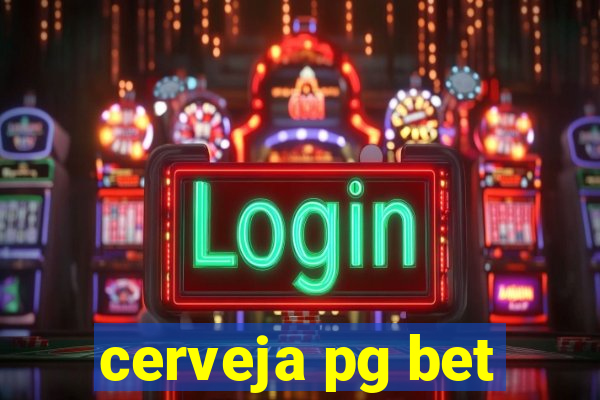 cerveja pg bet