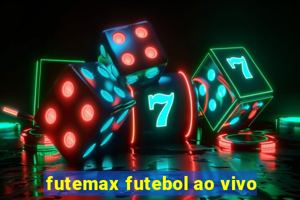 futemax futebol ao vivo