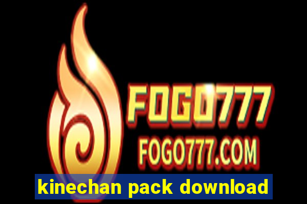 kinechan pack download