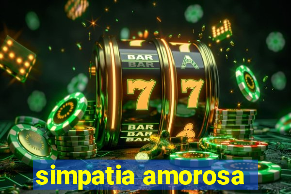 simpatia amorosa