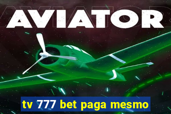 tv 777 bet paga mesmo