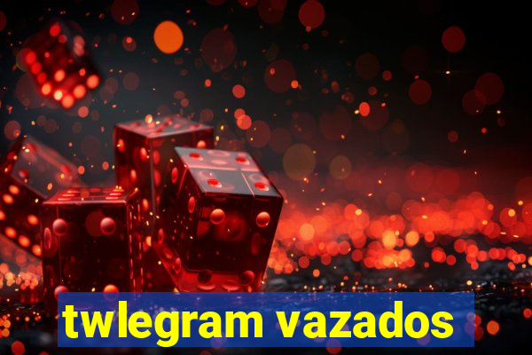 twlegram vazados