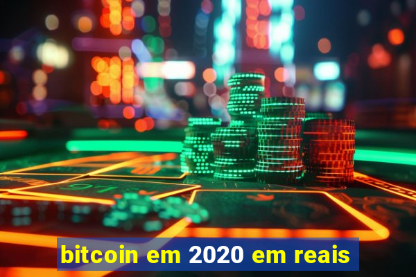 bitcoin em 2020 em reais