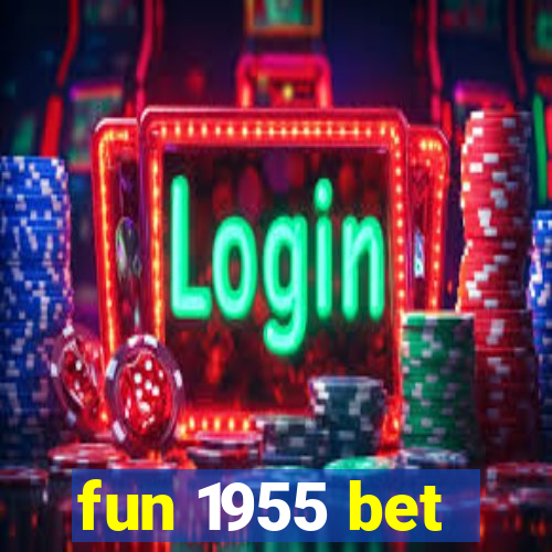 fun 1955 bet