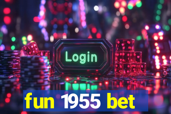 fun 1955 bet