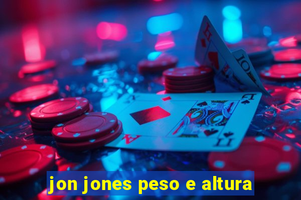 jon jones peso e altura