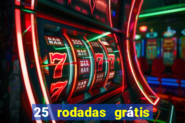 25 rodadas grátis no cadastro