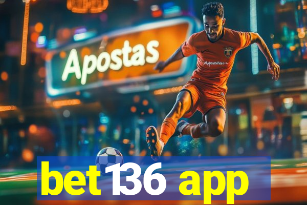 bet136 app