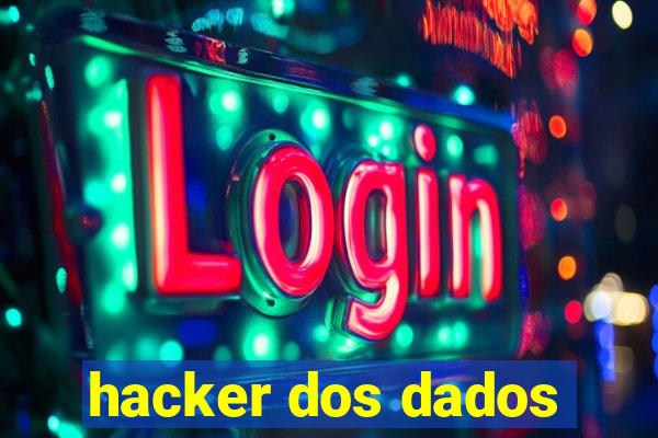 hacker dos dados