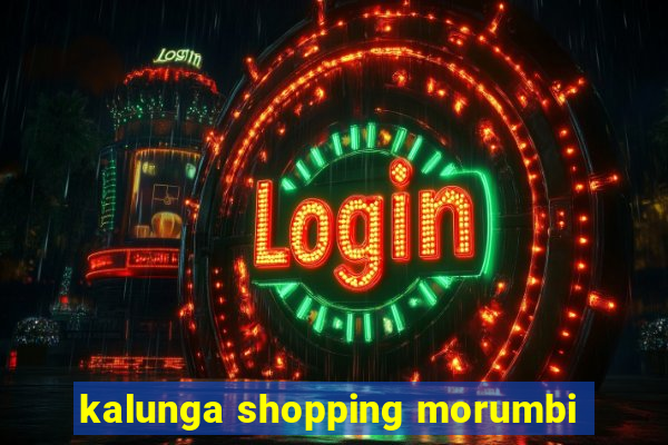 kalunga shopping morumbi