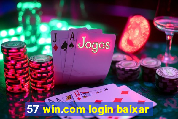 57 win.com login baixar