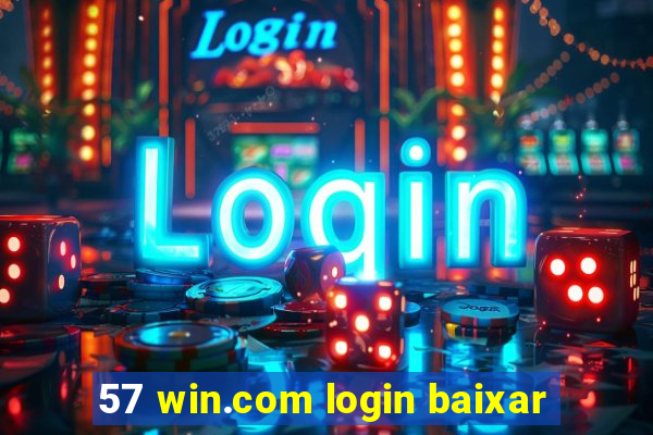 57 win.com login baixar