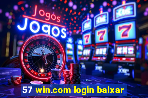 57 win.com login baixar