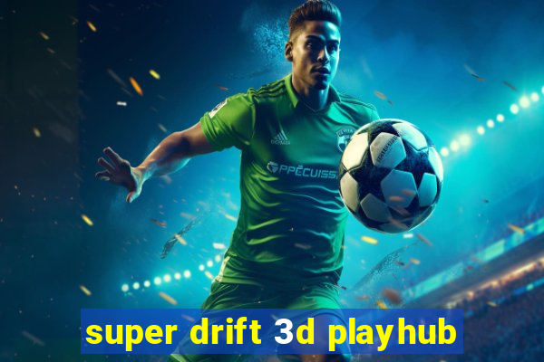 super drift 3d playhub