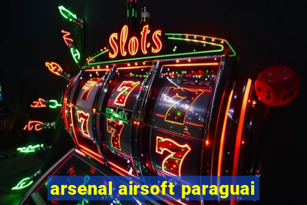 arsenal airsoft paraguai