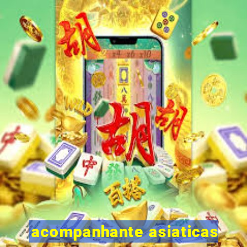 acompanhante asiaticas