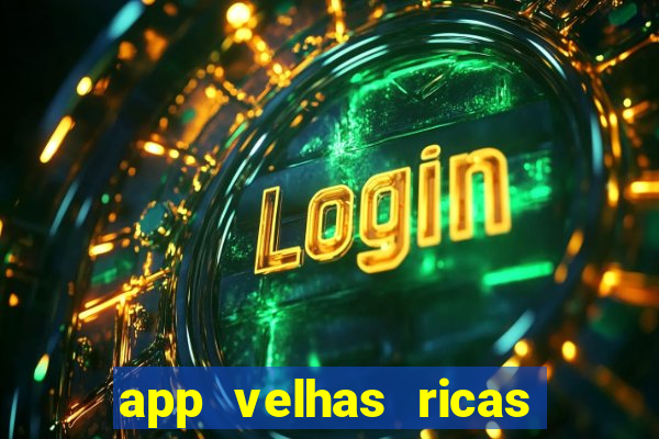 app velhas ricas do pix