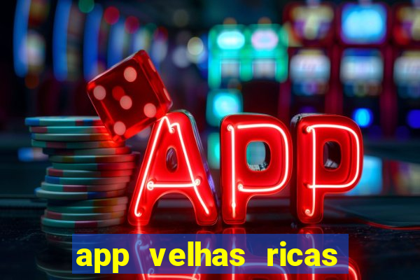 app velhas ricas do pix