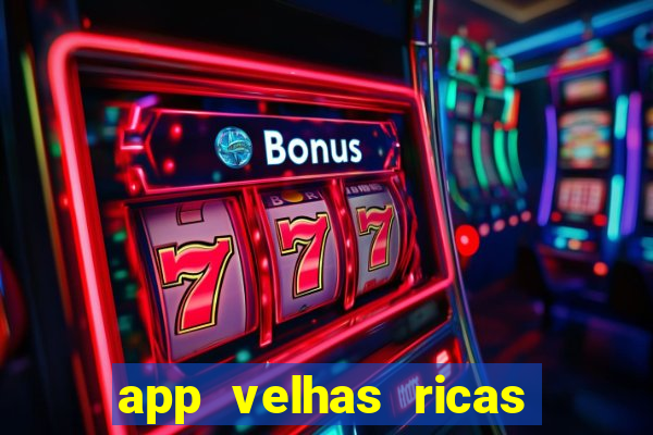 app velhas ricas do pix