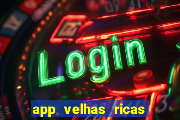 app velhas ricas do pix