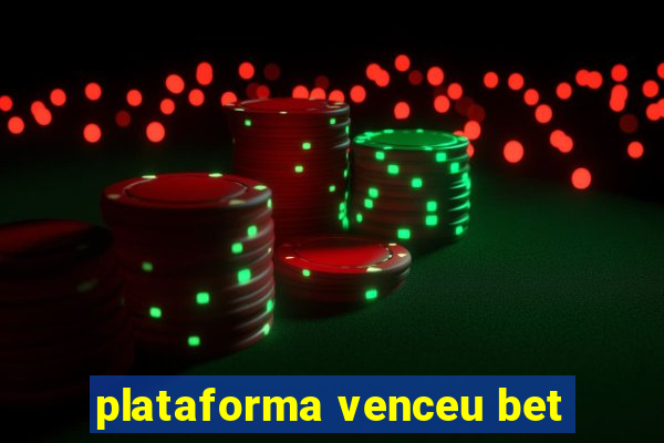 plataforma venceu bet