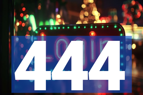 444