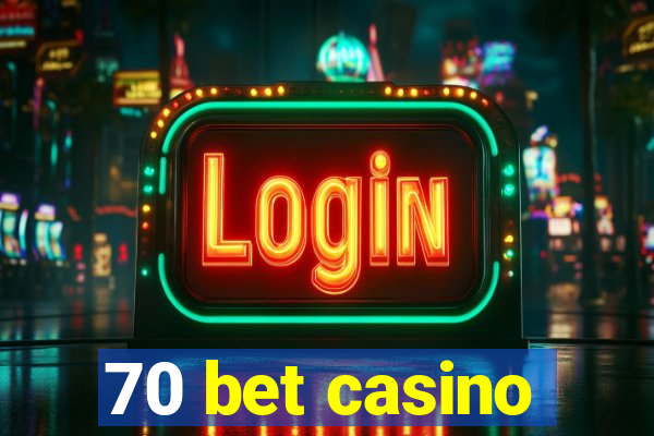 70 bet casino