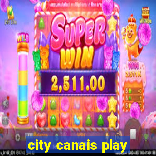 city canais play