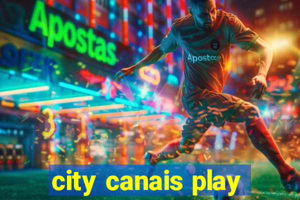 city canais play