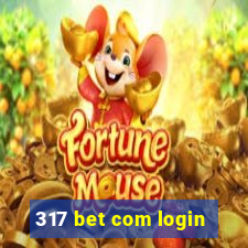 317 bet com login