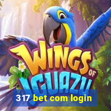 317 bet com login