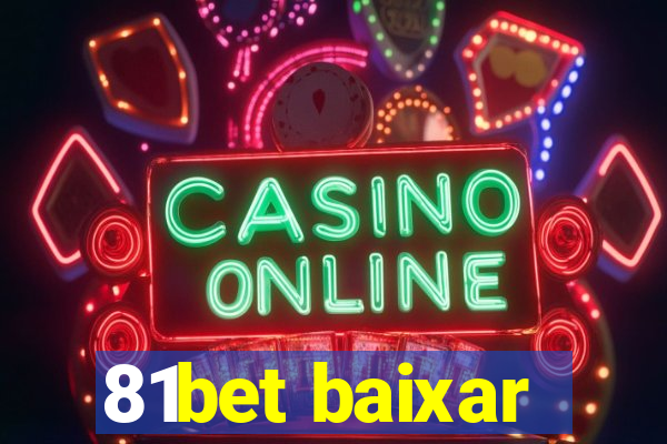 81bet baixar