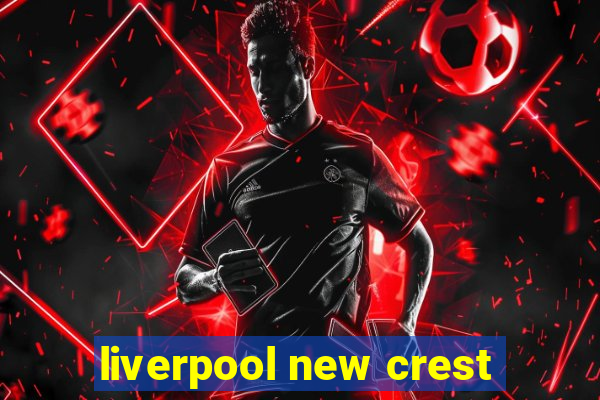 liverpool new crest