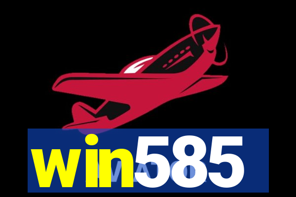 win585