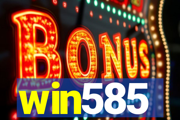 win585